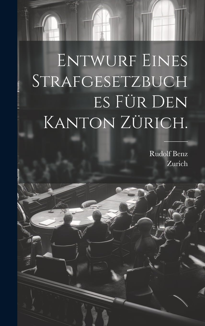 Entwurf eines Strafgesetzbuches für den Kanton Zürich. Law