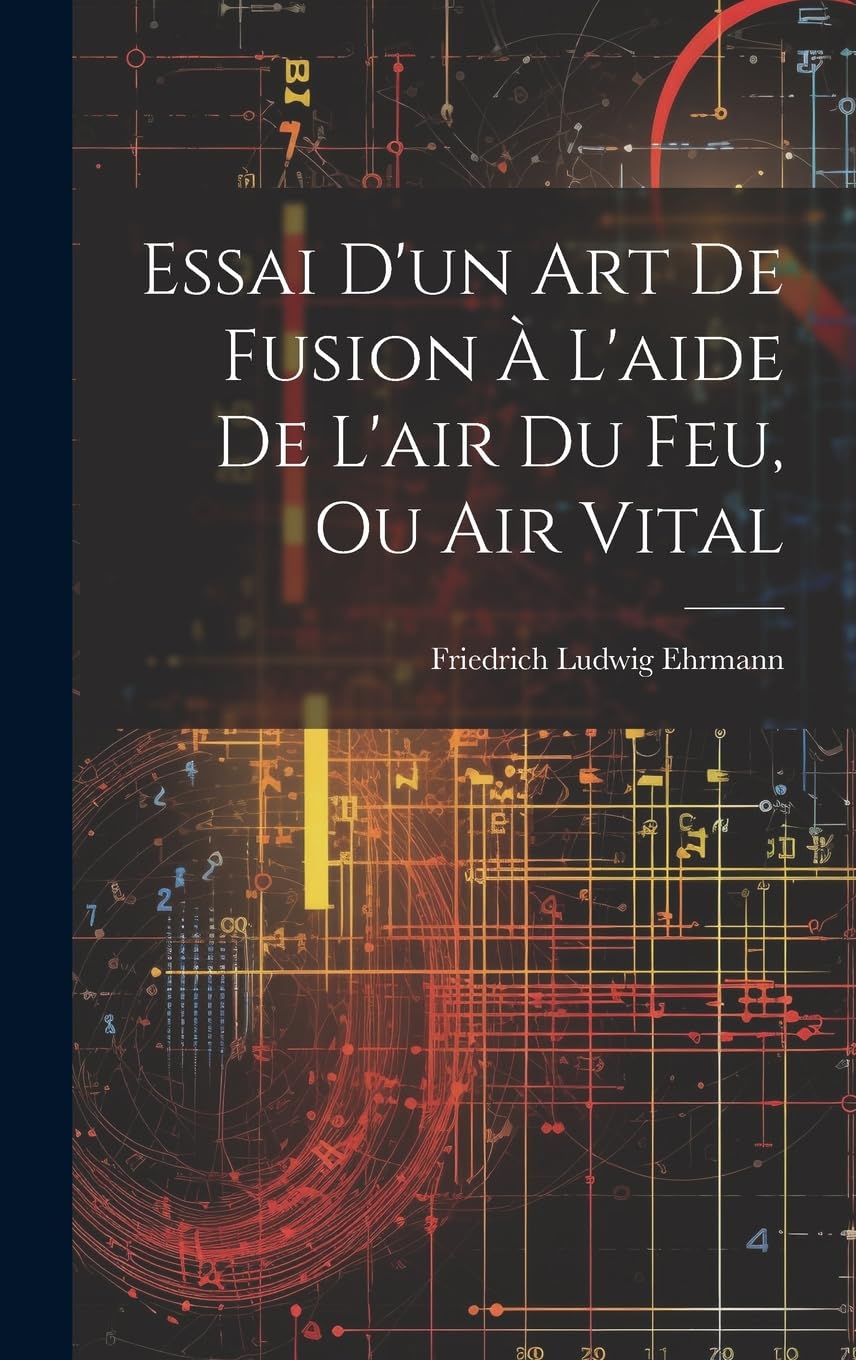 Essai D'un Art De Fusion À L'aide De L'air Du Feu, Ou Air Vital Natural Sciences