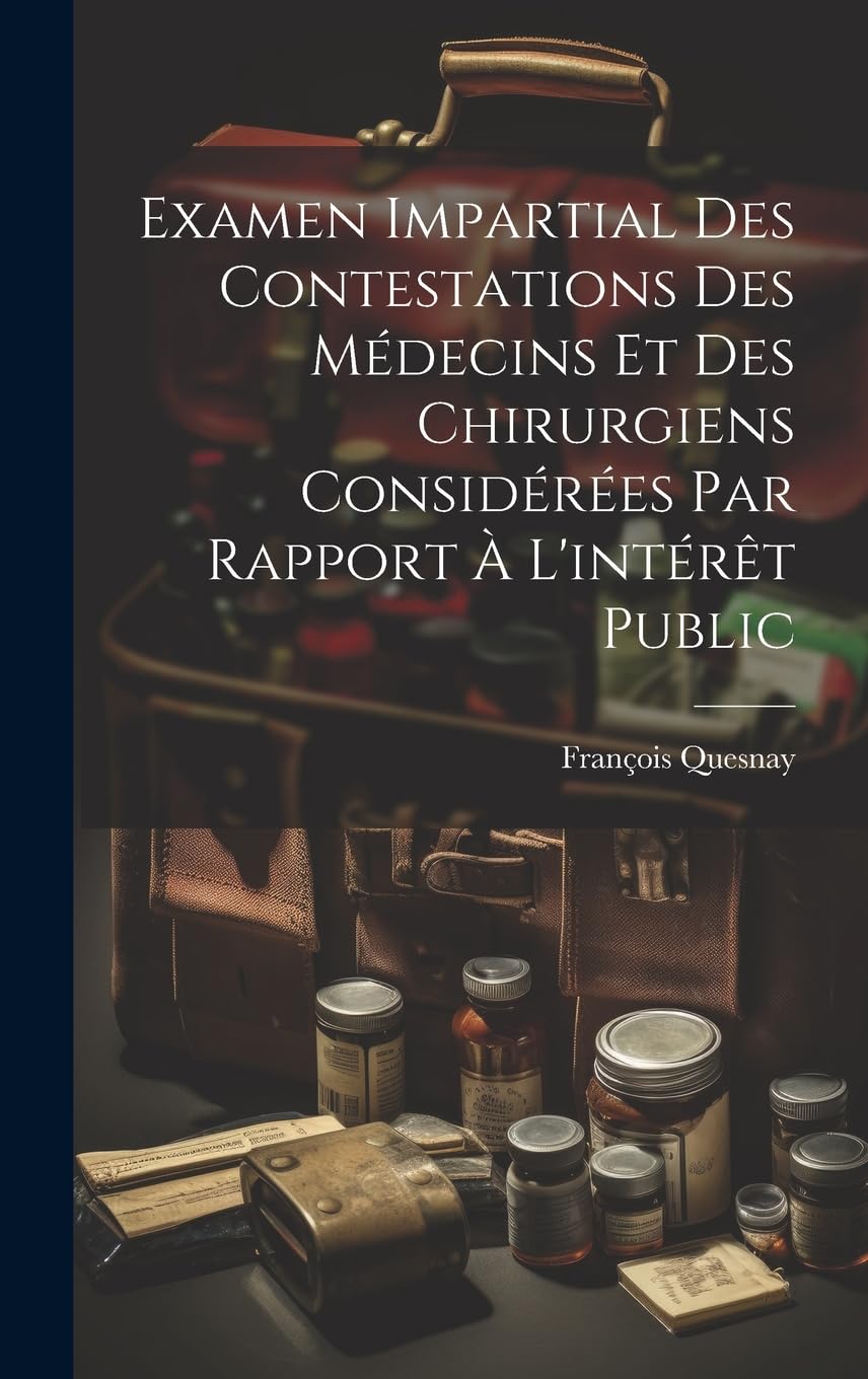 Examen Impartial Des Contestations Des Médecins Et Des Chirurgiens Considérées Par Rapport À L'intérêt Public Medicine