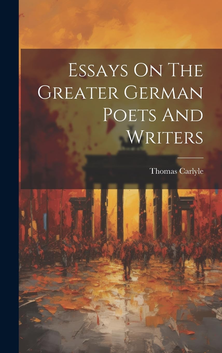 Essays On The Greater German Poets And Writers Contemporary literature