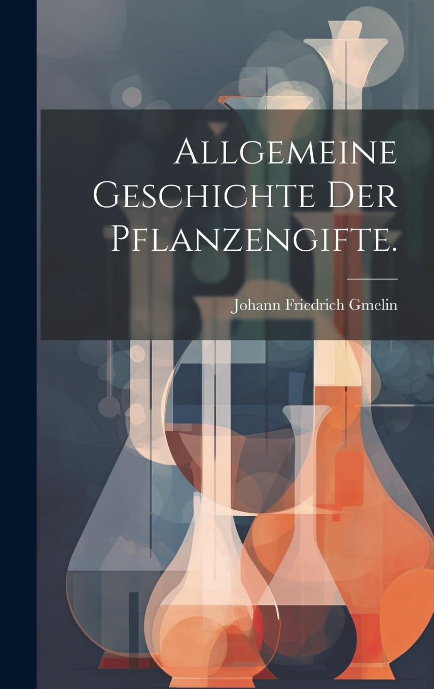 Allgemeine Geschichte der Pflanzengifte. Medicine