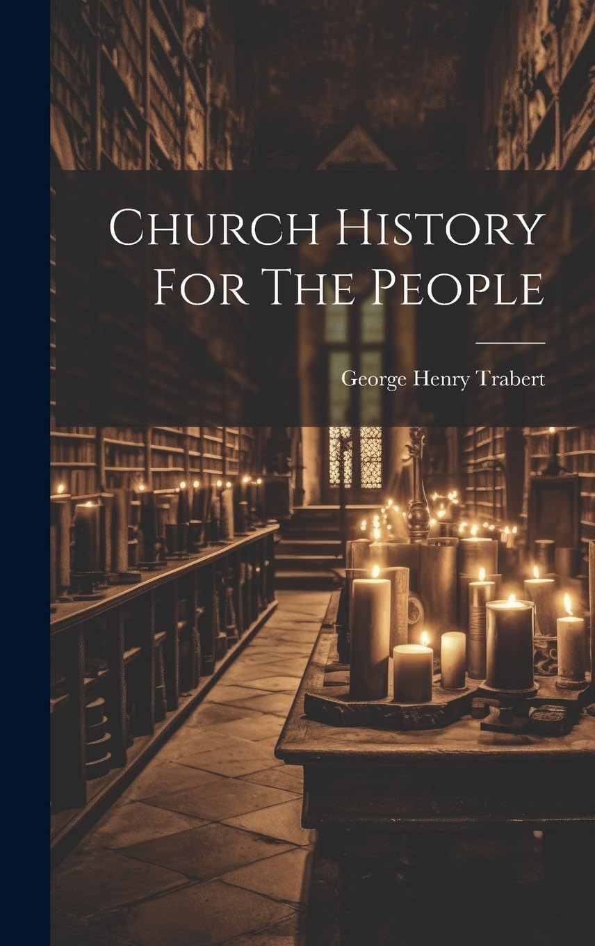Church History For The People Politics & History