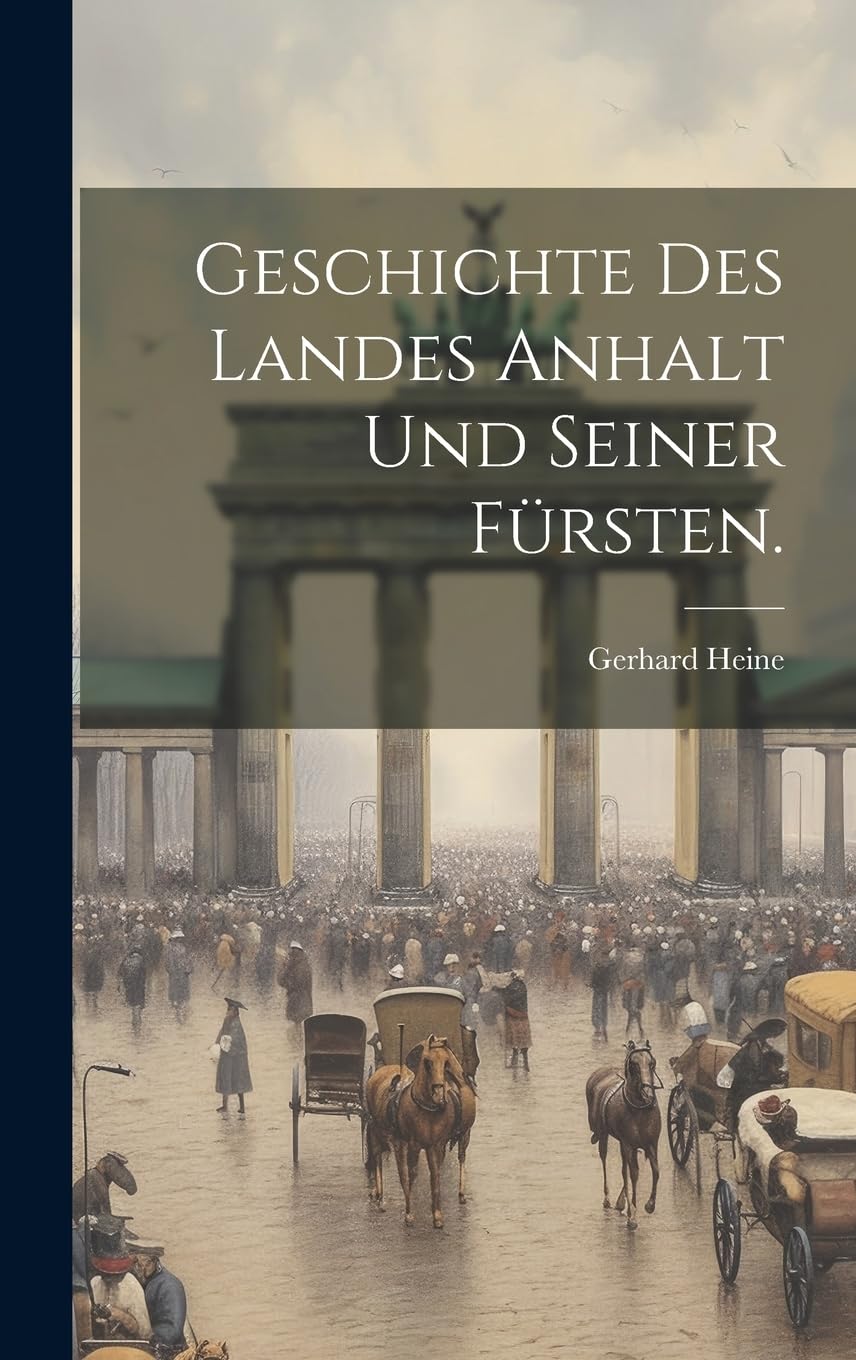 Geschichte des Landes Anhalt und Seiner Fürsten. Contemporary literature