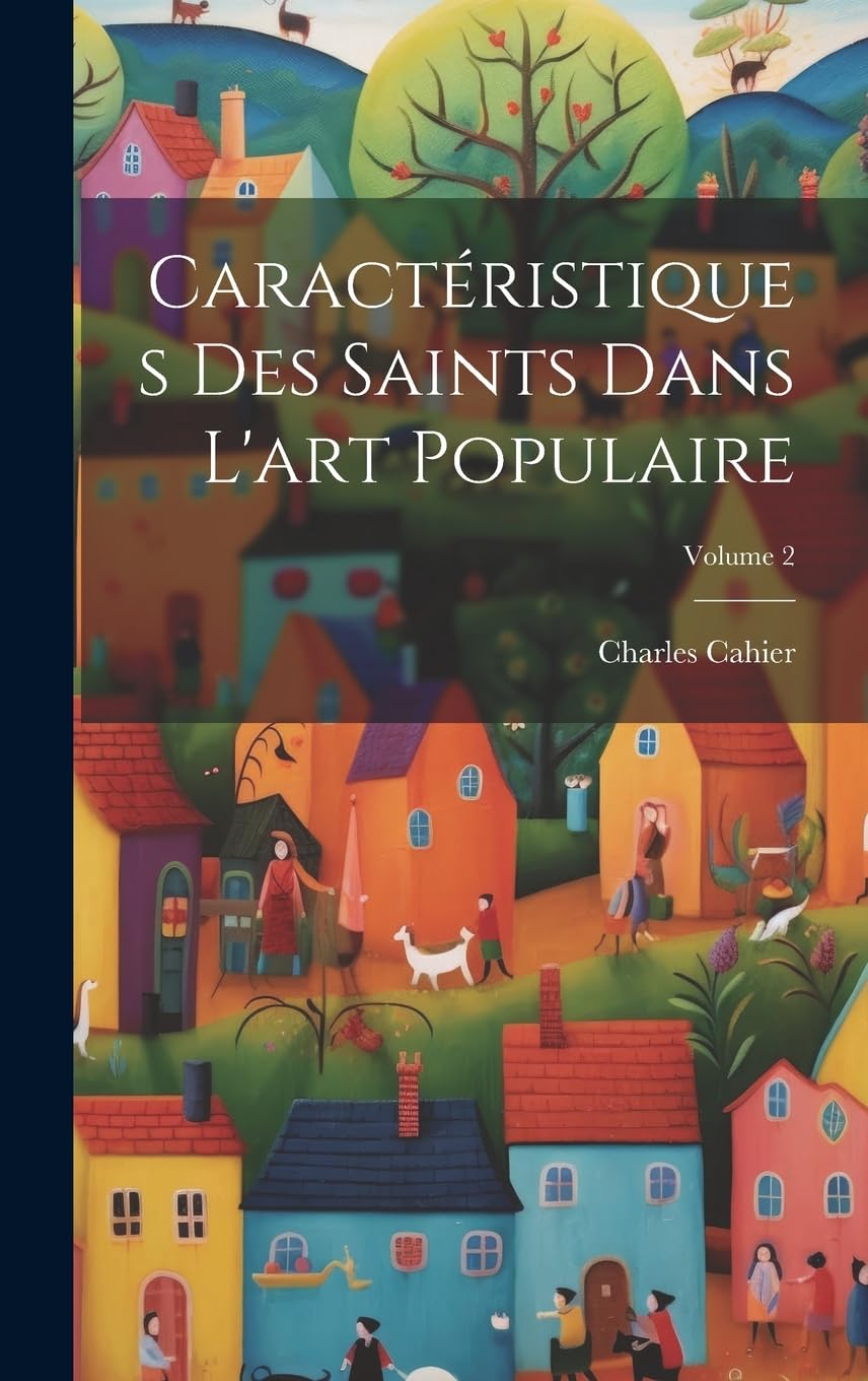 Caractéristiques Des Saints Dans L'art Populaire; Volume 2 Film, Art & Culture