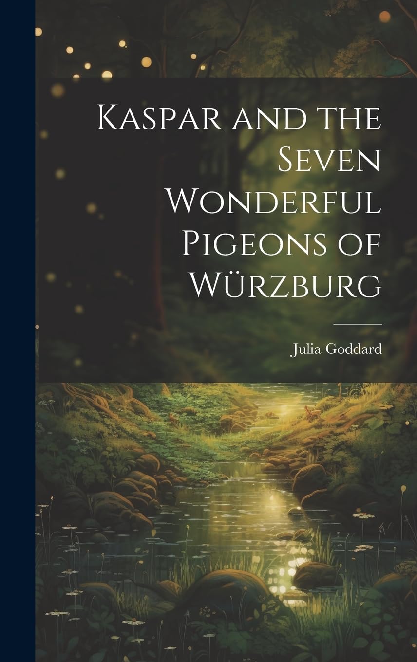 Kaspar and the Seven Wonderful Pigeons of Würzburg Fairy Tales & Legends