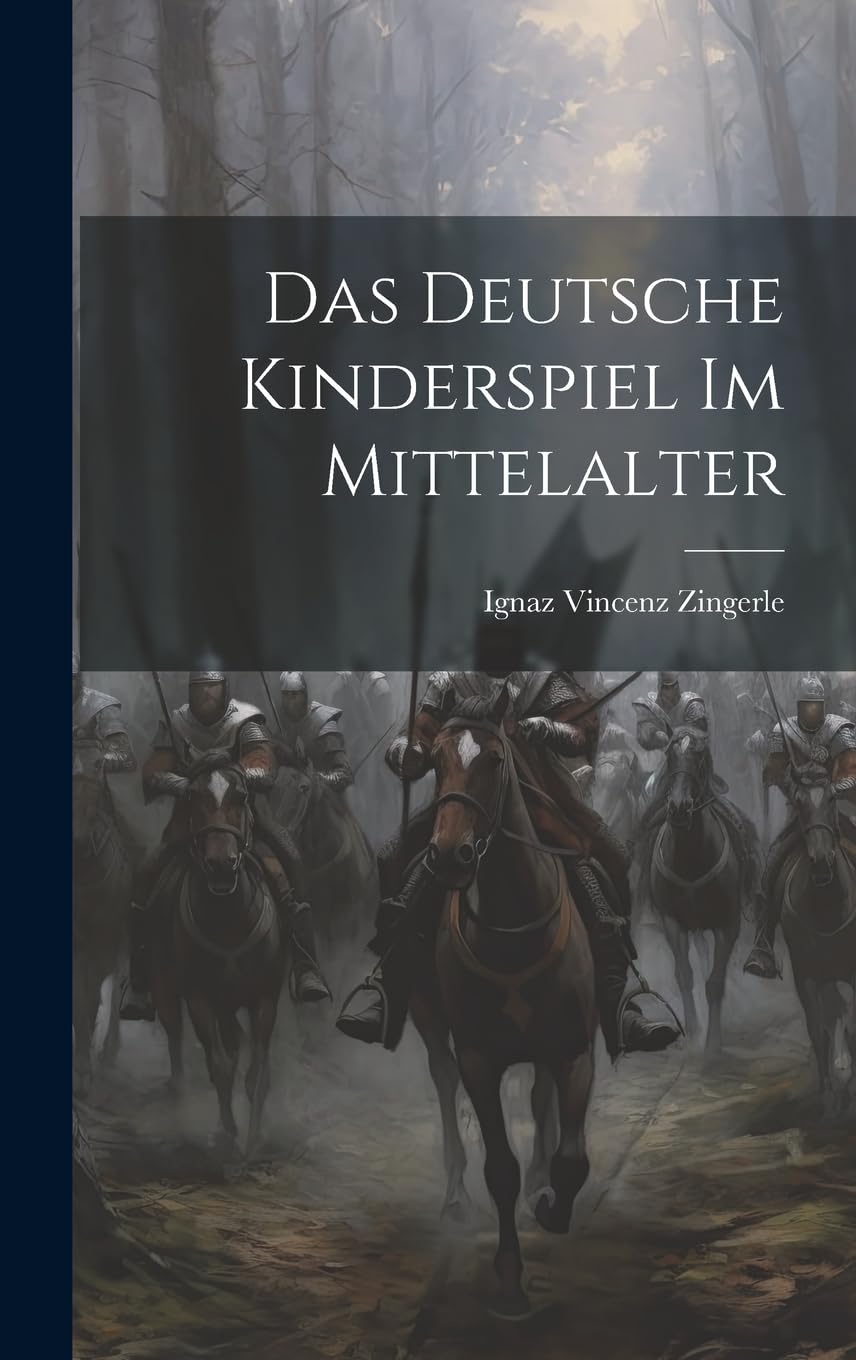 Das Deutsche Kinderspiel Im Mittelalter book