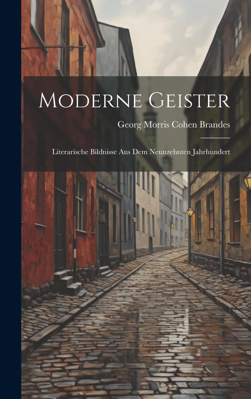 Moderne Geister: Literarische Bildnisse Aus Dem Neunzehnten Jahrhundert Contemporary literature Books