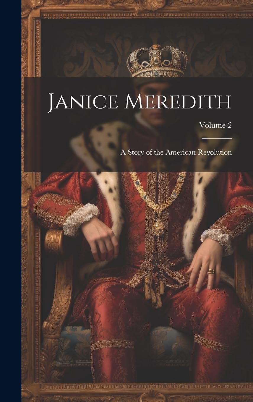 Janice Meredith: A Story of the American Revolution; Volume 2 book