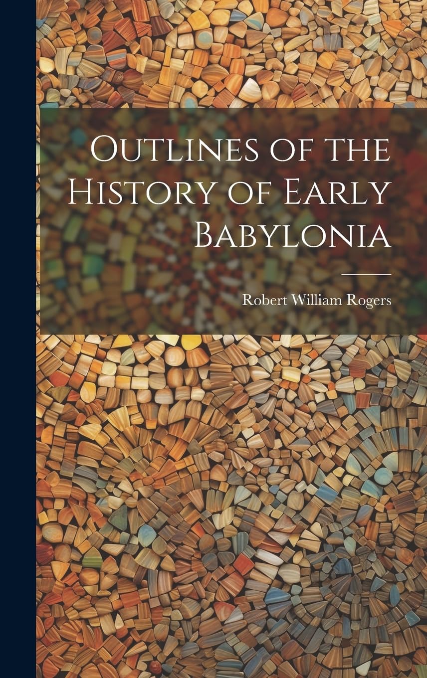 Outlines of the History of Early Babylonia Contemporary literature