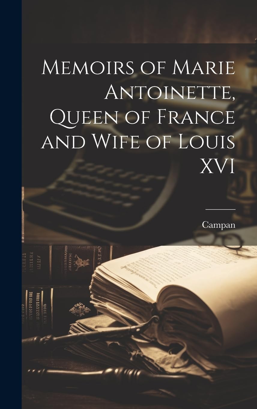 Memoirs of Marie Antoinette, Queen of France and Wife of Louis XVI Biographies & Memoirs Audio Books