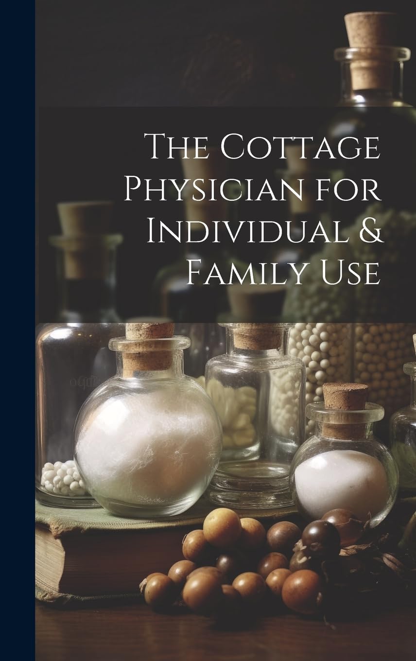 The Cottage Physician for Individual & Family Use Politics & History