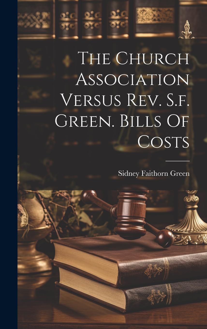 The Church Association Versus Rev. S.f. Green. Bills Of Costs Law