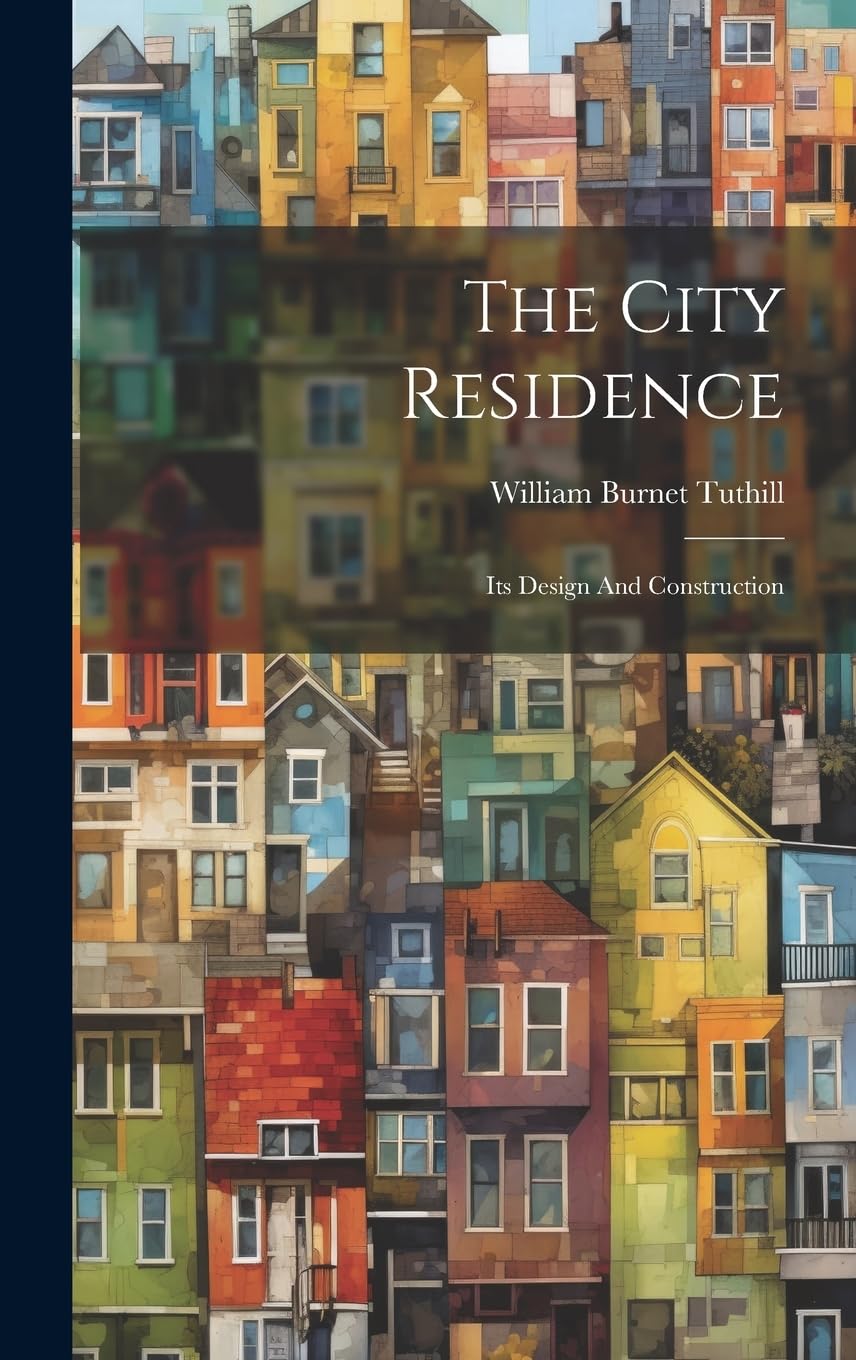 The City Residence: Its Design And Construction Contemporary literature