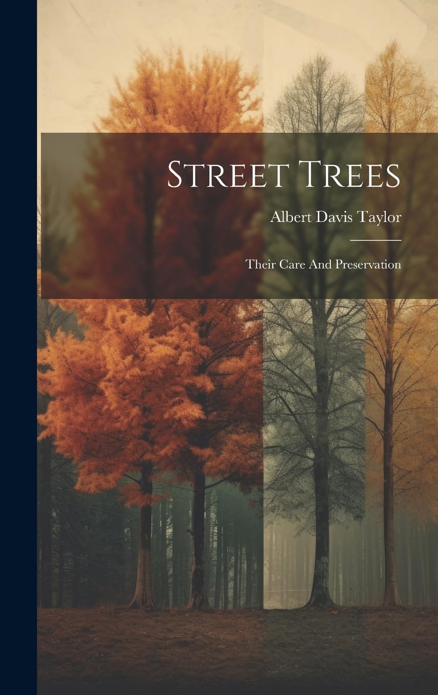 Street Trees: Their Care And Preservation Garden & Plants