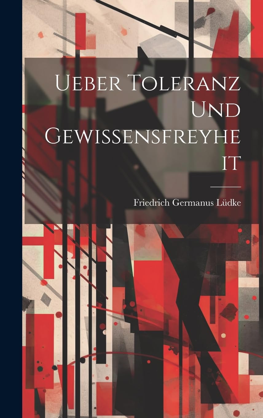 Ueber Toleranz und Gewissensfreyheit Philosophy