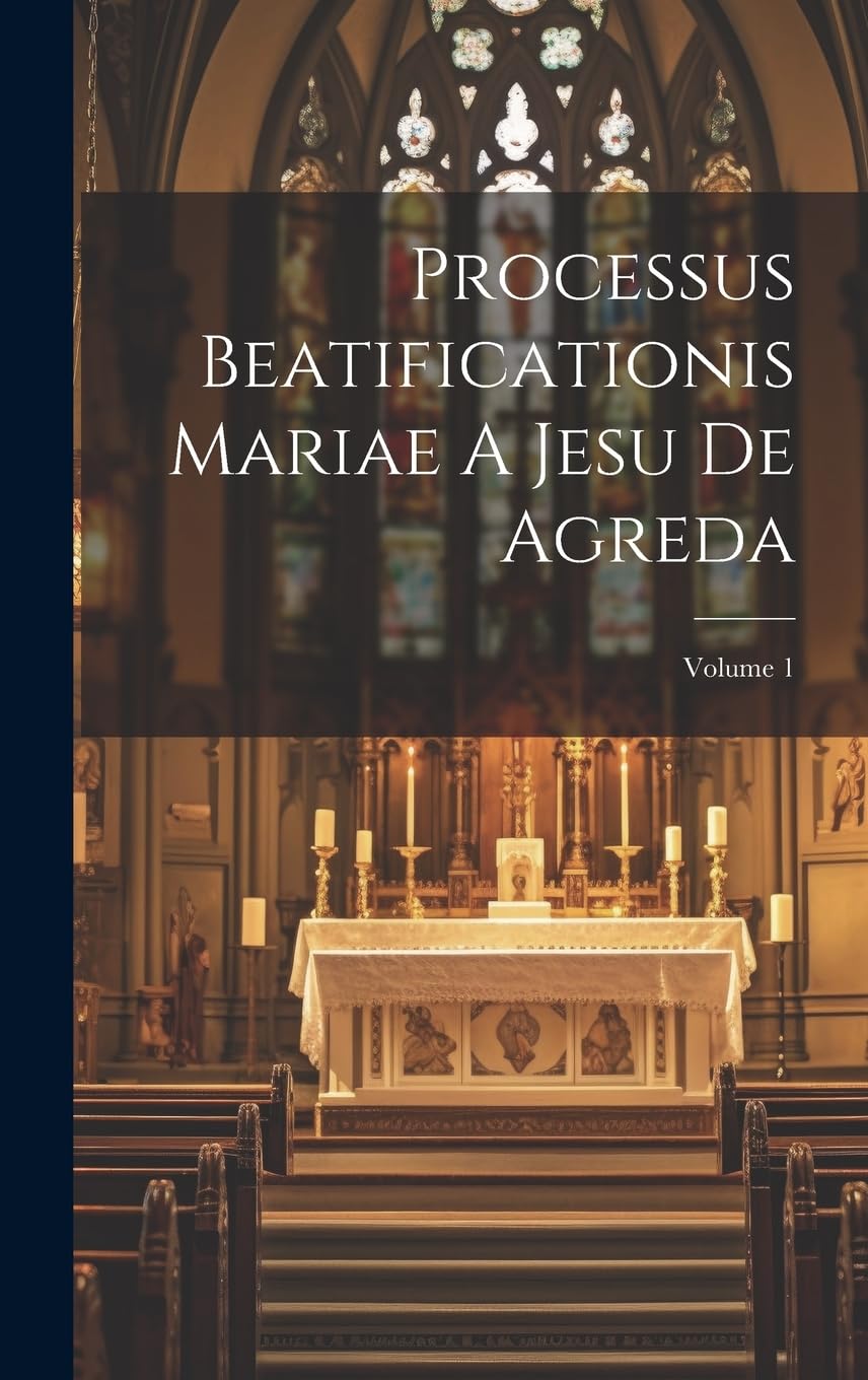 Product Image: Processus Beatificationis Mariae A Jesu De Agreda; Volume 1