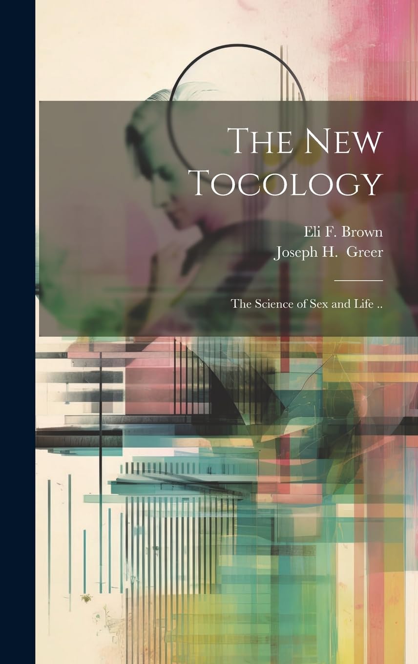 The New Tocology; the Science of Sex and Life .. Medicine