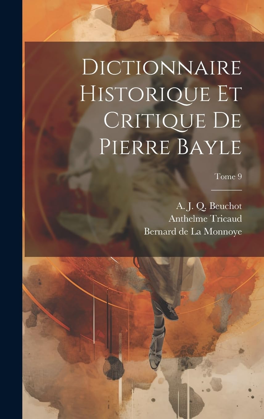 Dictionnaire historique et critique de Pierre Bayle; Tome 9 Philosophy