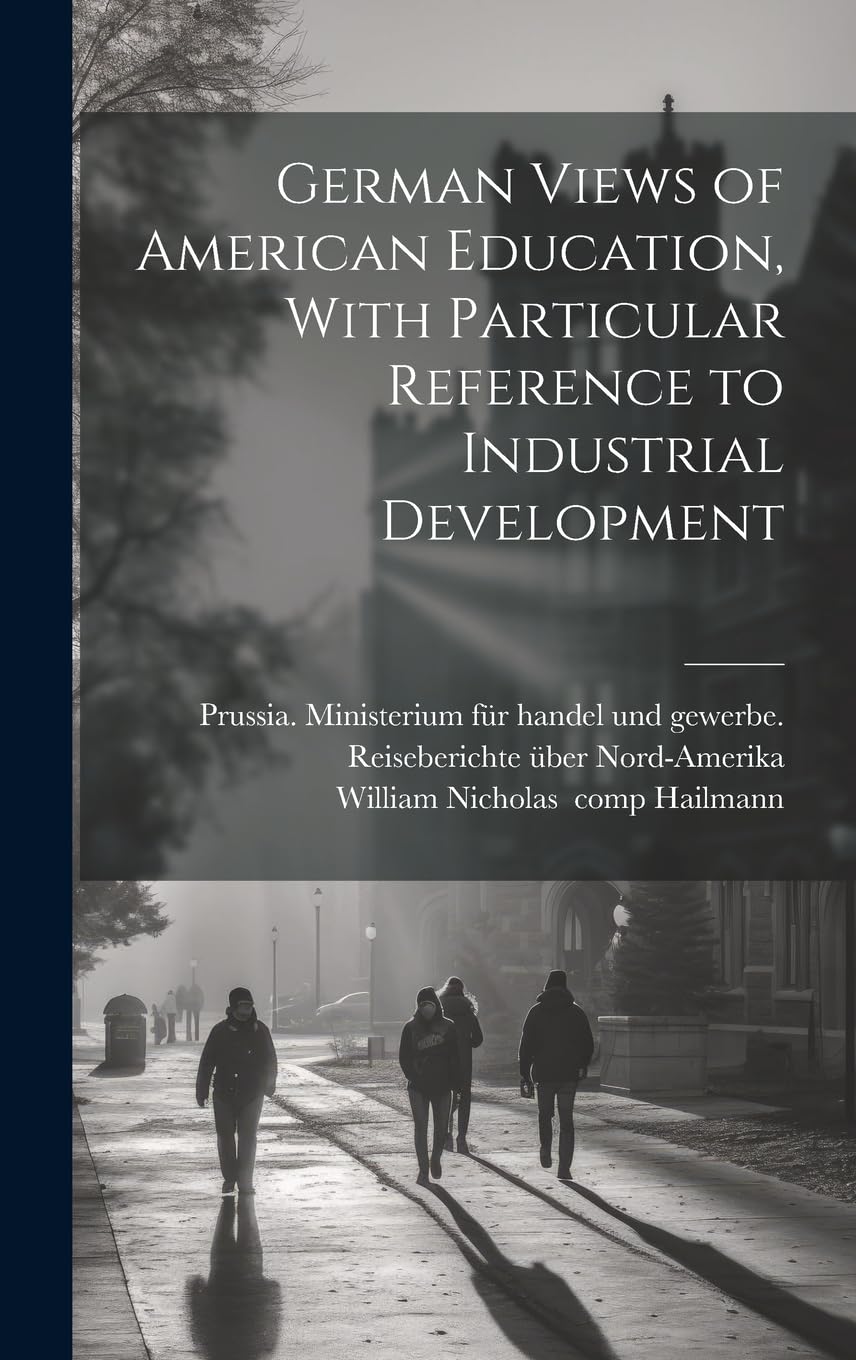 German Views of American Education, With Particular Reference to Industrial Development Education & Training