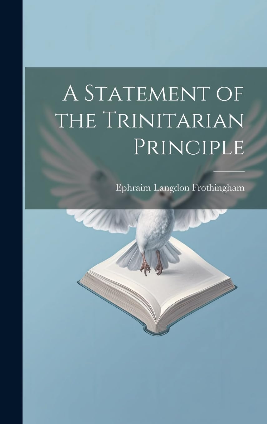 A Statement of the Trinitarian Principle Politics & History