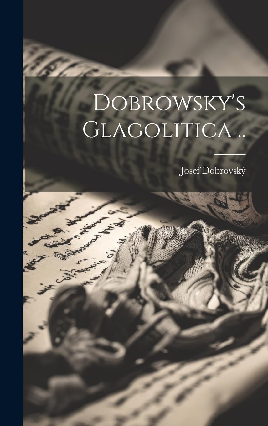 Dobrowsky's Glagolitica .. Social Sciences