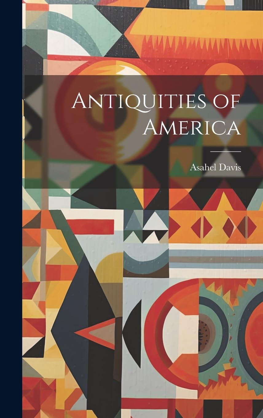 Antiquities of America Politics & History
