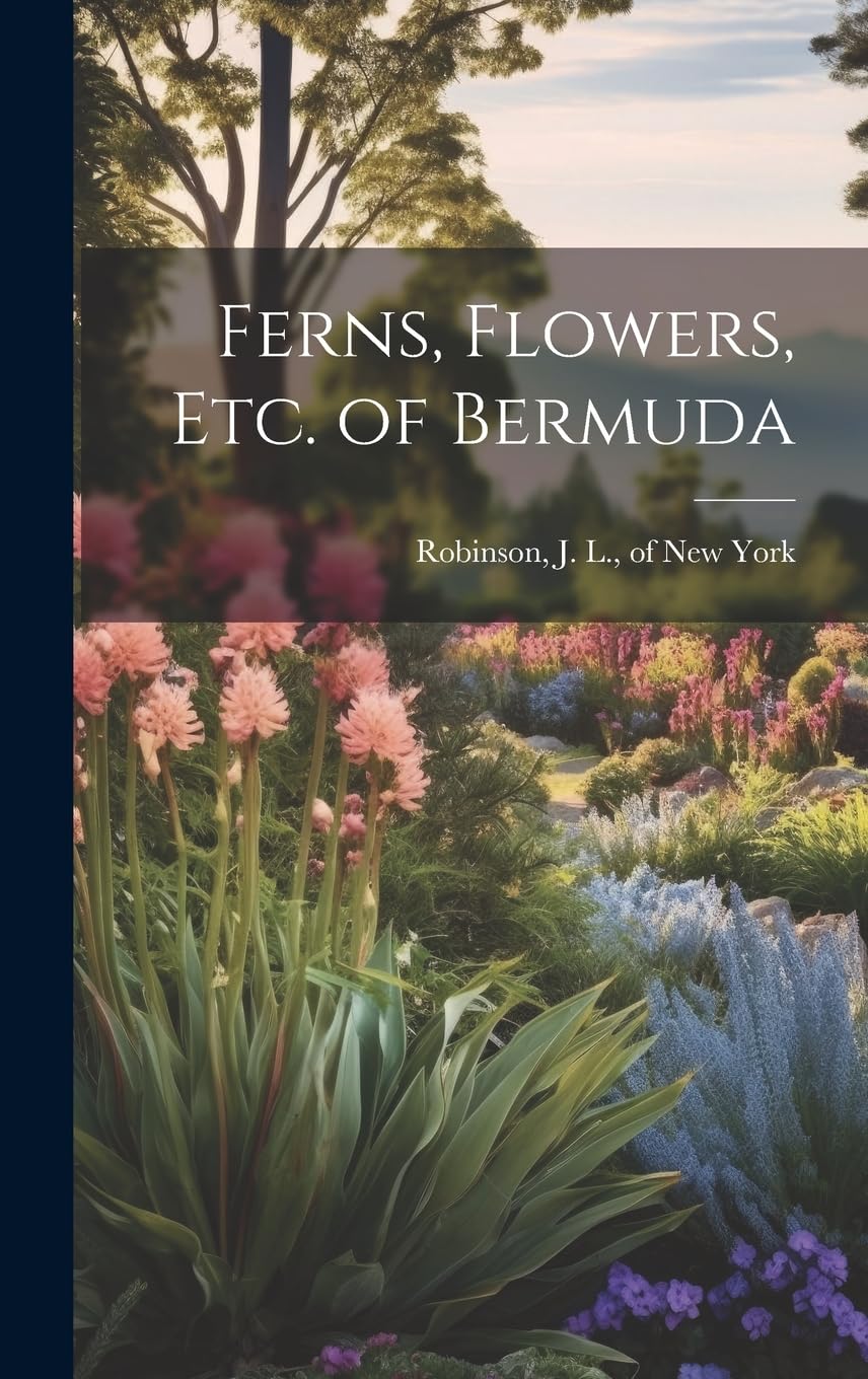 Ferns, Flowers, Etc. of Bermuda Mathematics