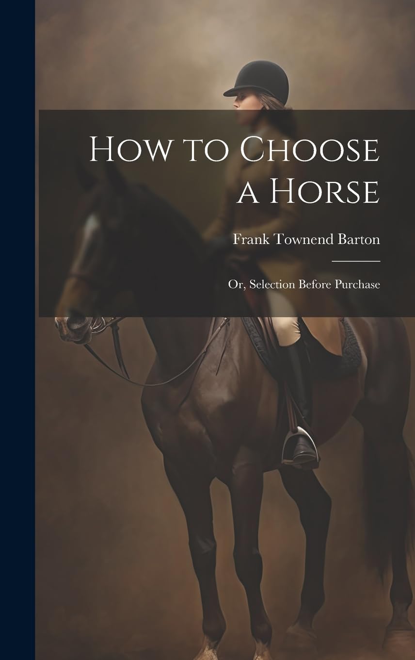 How to Choose a Horse: Or, Selection Before Purchase Politics & History