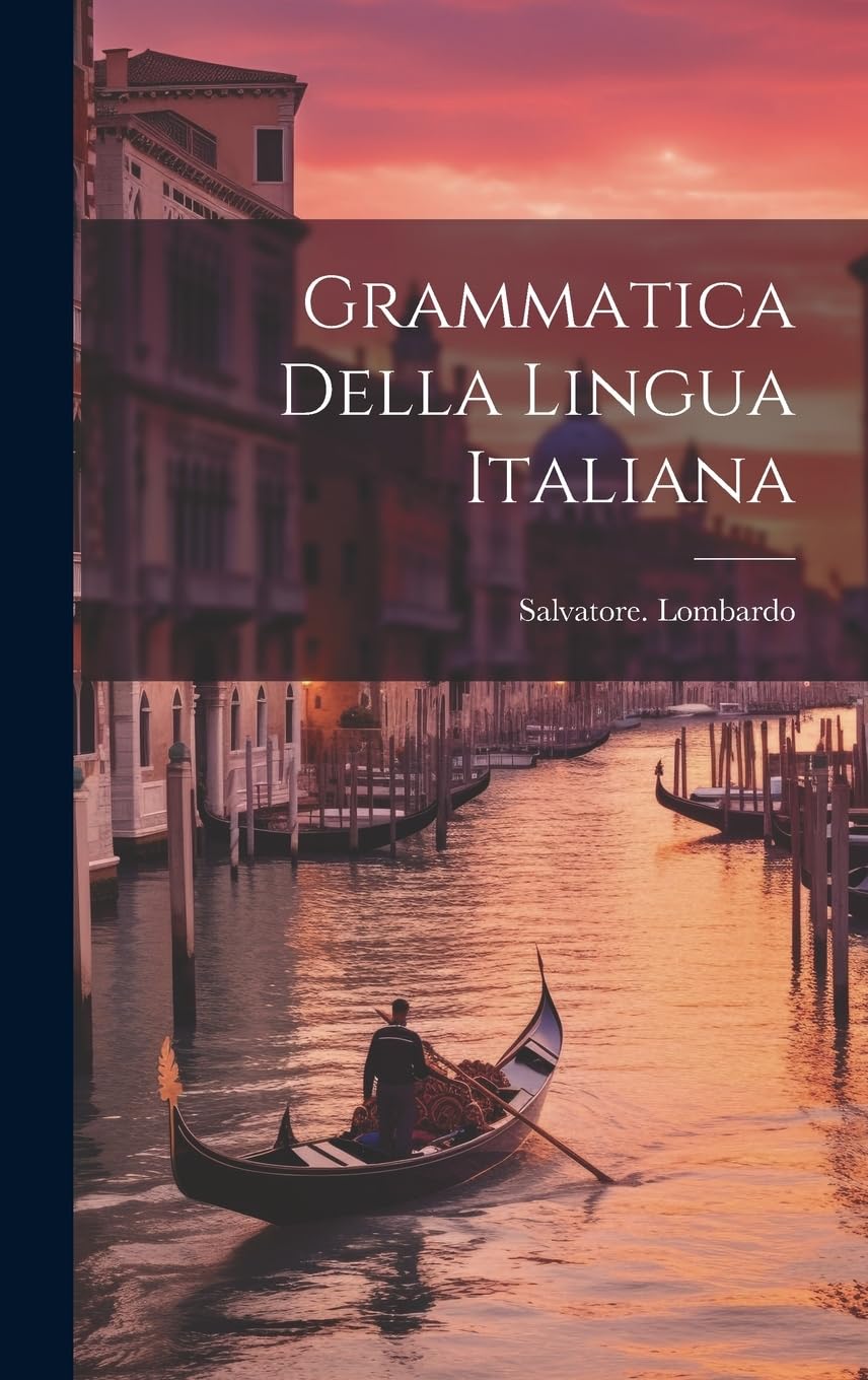 Grammatica della lingua italiana Foreign Languages ​​& Dictionaries