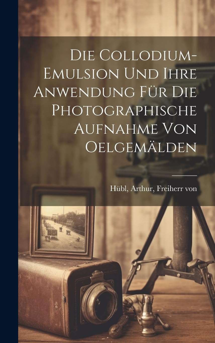 Die collodium-emulsion und ihre anwendung für die photographische aufnahme von oelgemälden Photography