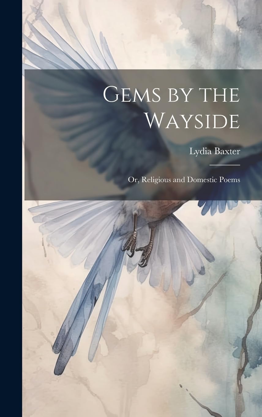 Gems by the Wayside; or, Religious and Domestic Poems Contemporary literature