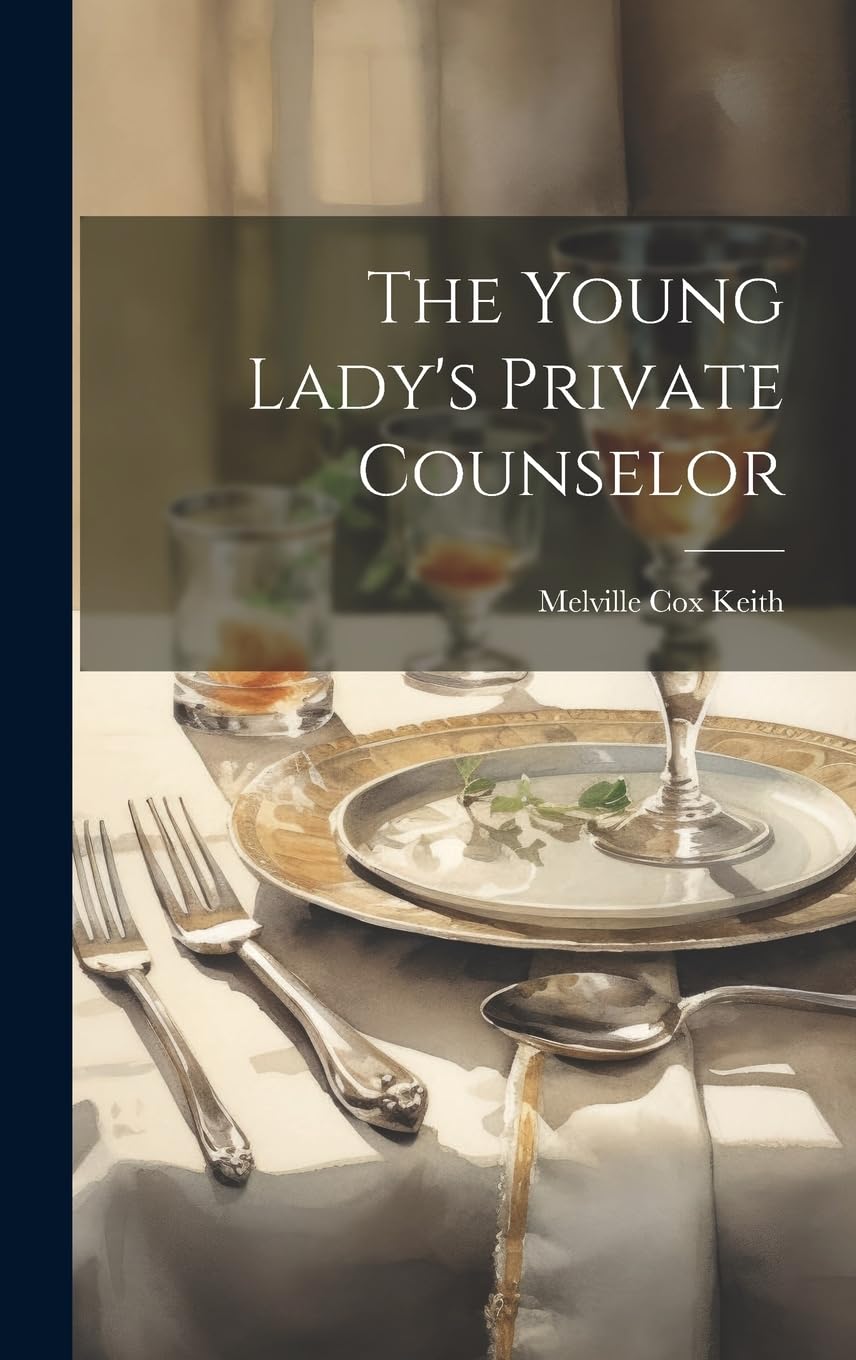 The Young Lady's Private Counselor Leisure, Home & Garden