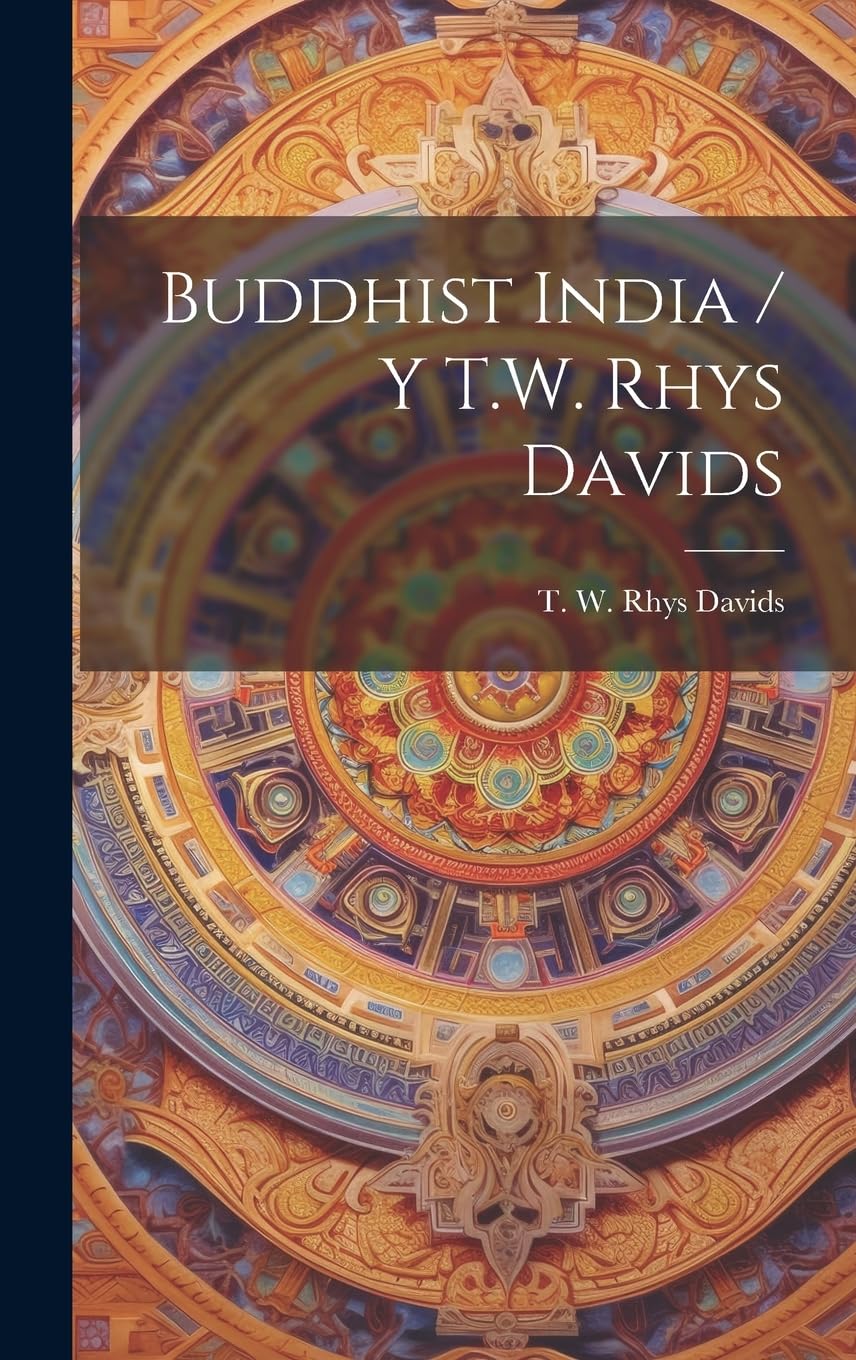 Buddhist India / Y T.W. Rhys Davids Politics & History