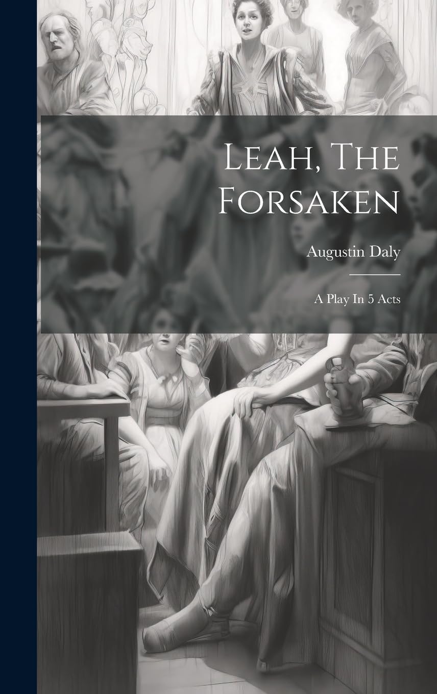 Leah, The Forsaken: A Play In 5 Acts Contemporary literature