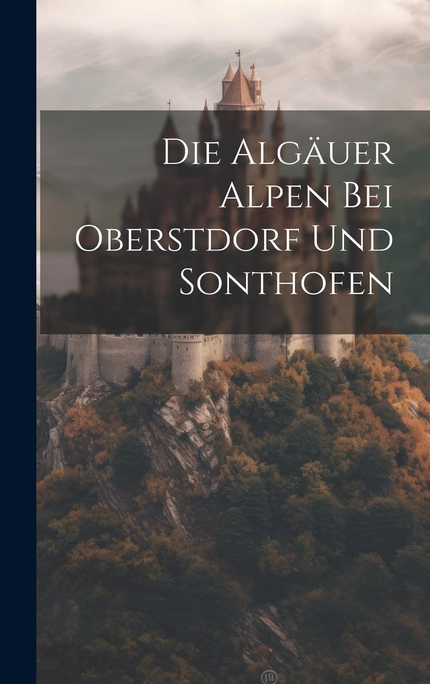 Product Image: Die Algäuer Alpen bei Oberstdorf und Sonthofen