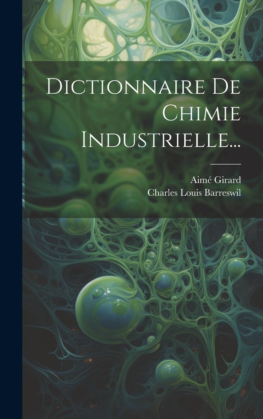 Dictionnaire De Chimie Industrielle... Business & Technology