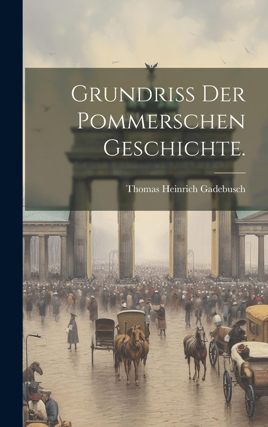 Grundriß der Pommerschen Geschichte. Politics & History