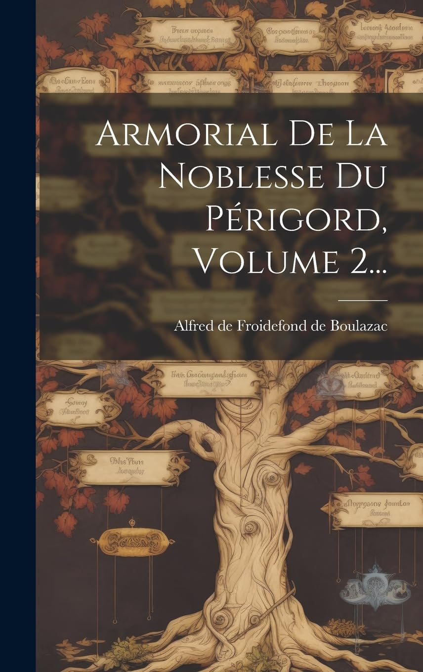 Armorial De La Noblesse Du Périgord, Volume 2... Reference Books