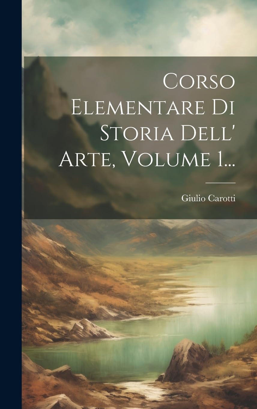 Corso Elementare Di Storia Dell' Arte, Volume 1... Contemporary literature