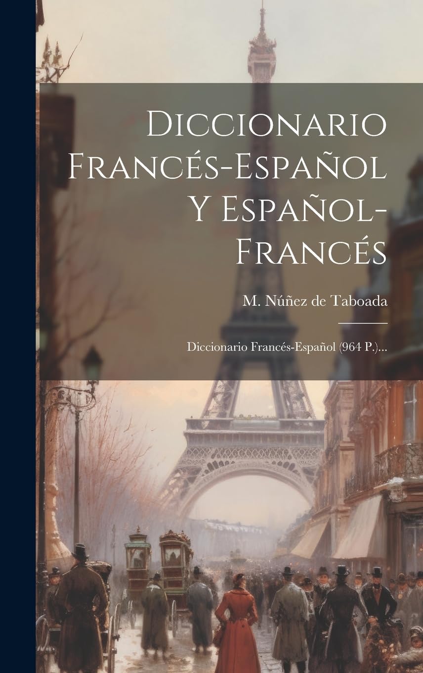 Diccionario Francés-español Y Español-francés: Diccionario Francés-español (964 P.)... Foreign Languages ​​& Dictionaries