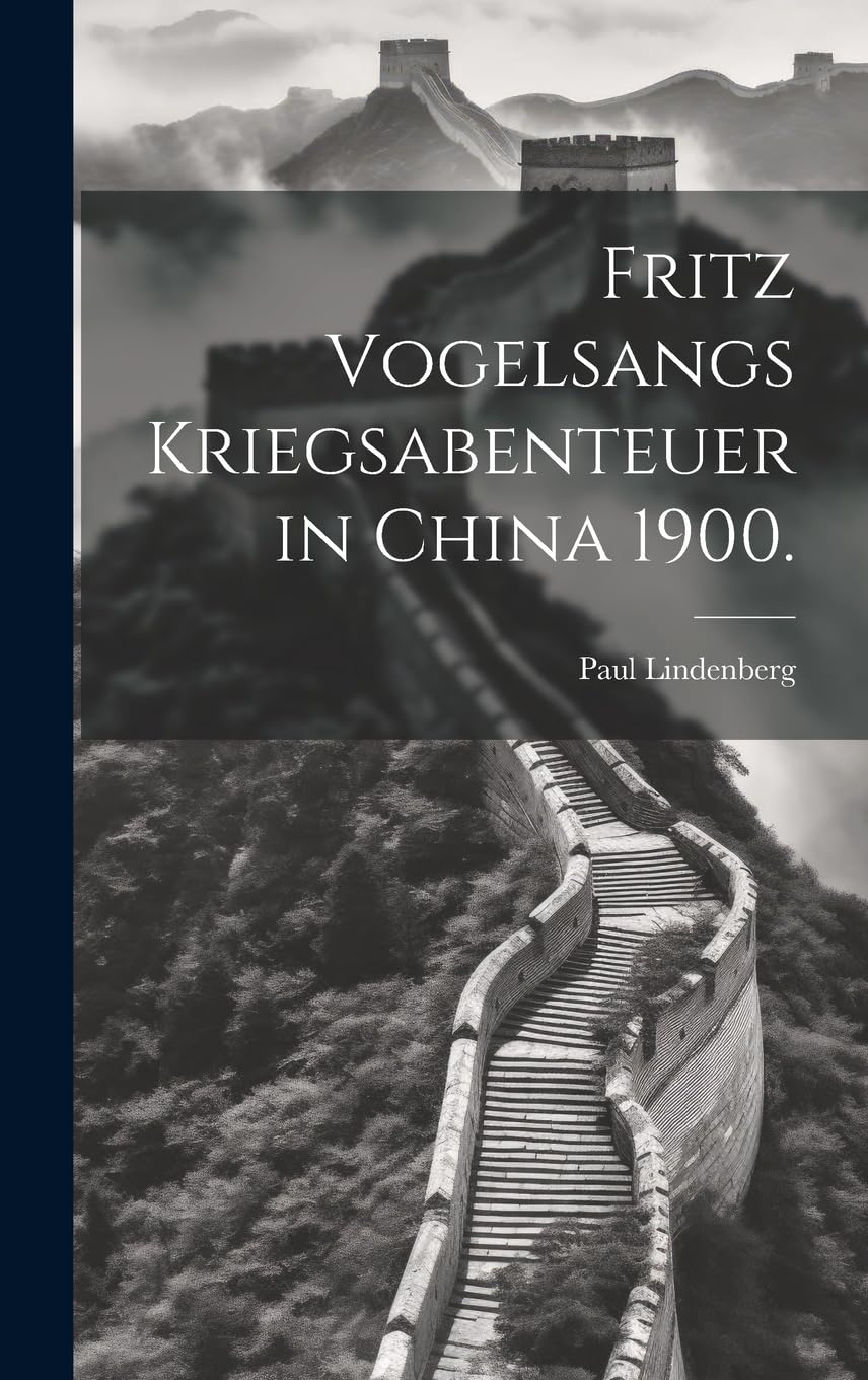 Fritz Vogelsangs Kriegsabenteuer in China 1900. book