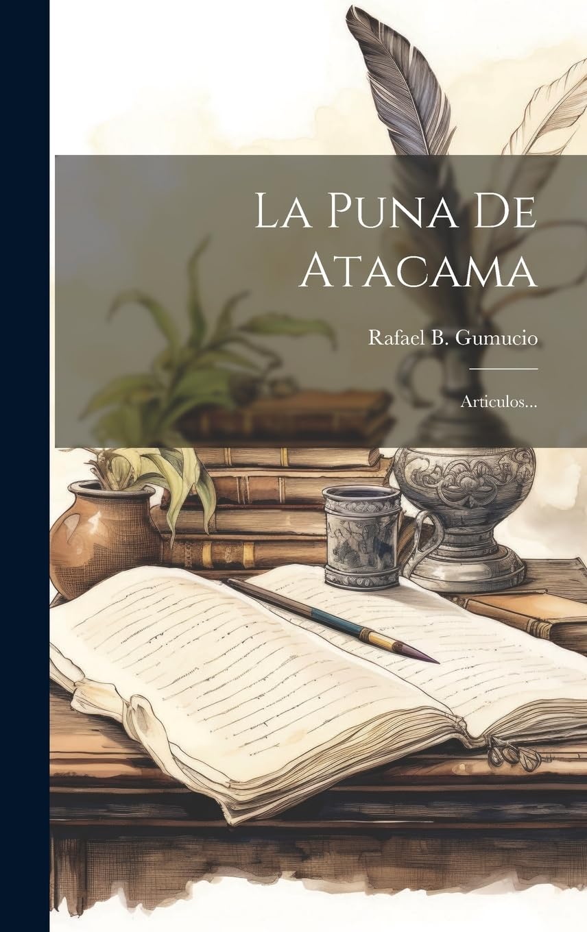 La Puna De Atacama: Articulos... Essays & Short Stories