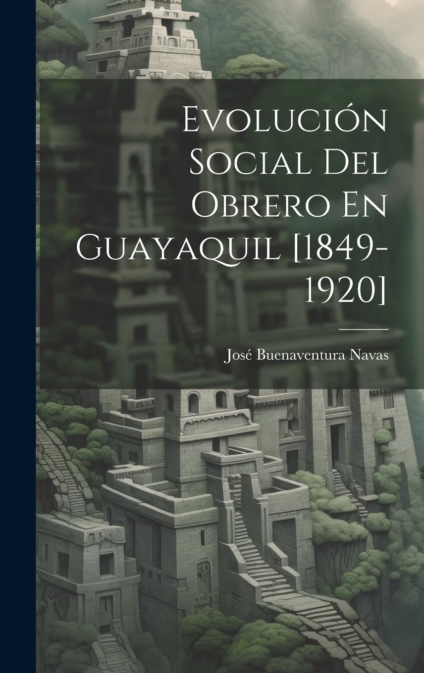 Evolución Social Del Obrero En Guayaquil Business, Finance & Career