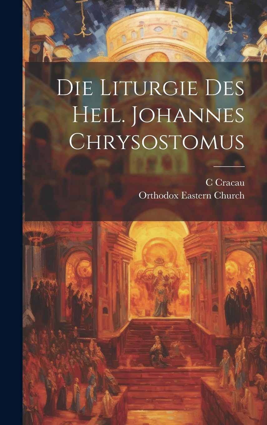 Die Liturgie Des Heil. Johannes Chrysostomus Religion & Esotericism