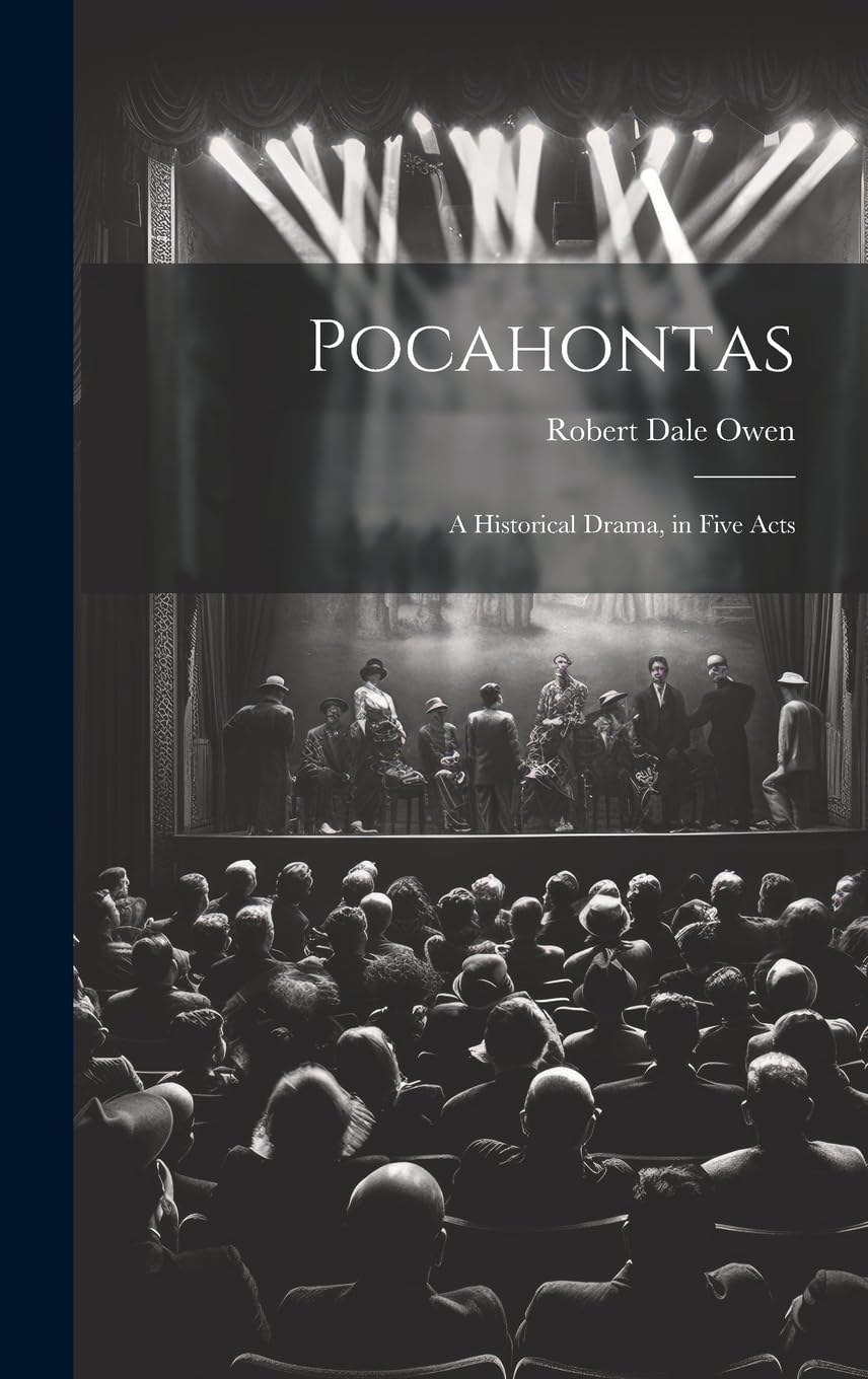 Pocahontas: A Historical Drama, in Five Acts Contemporary literature