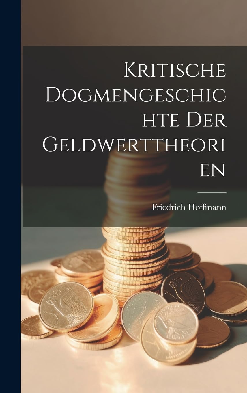Kritische Dogmengeschichte Der Geldwerttheorien Business, Finance & Career