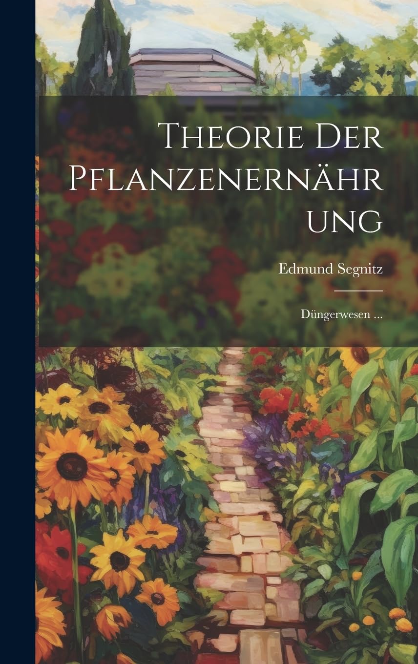 Theorie Der Pflanzenernährung: Düngerwesen ... Garden & Plants