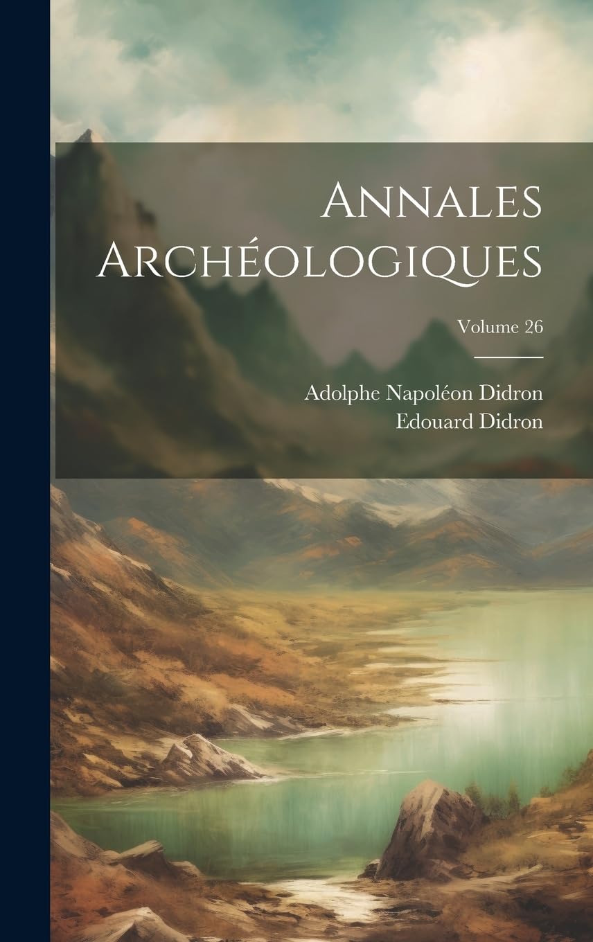 Annales Archéologiques; Volume 26 Film, Art & Culture