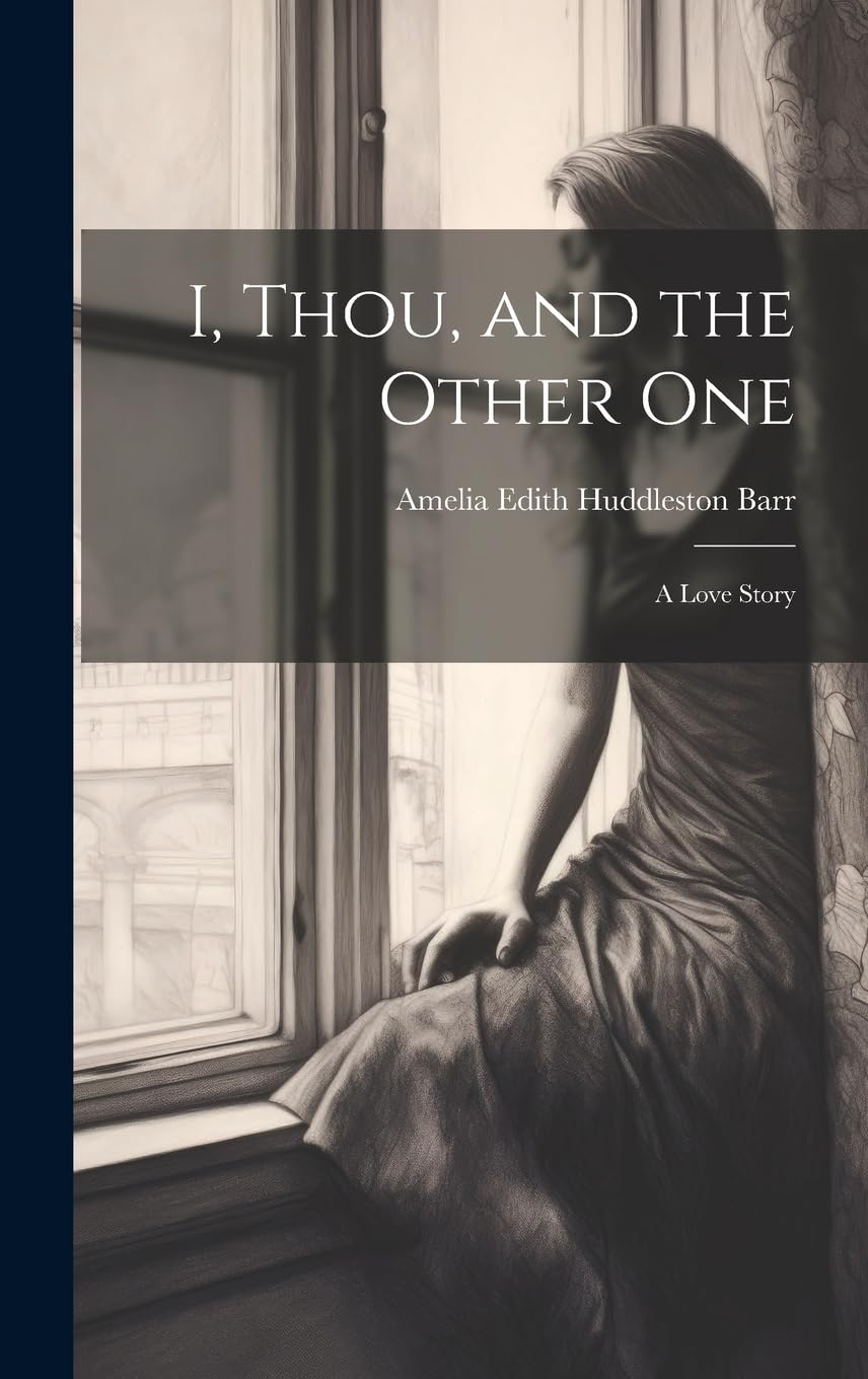 I, Thou, and the Other One: A Love Story Contemporary Romance