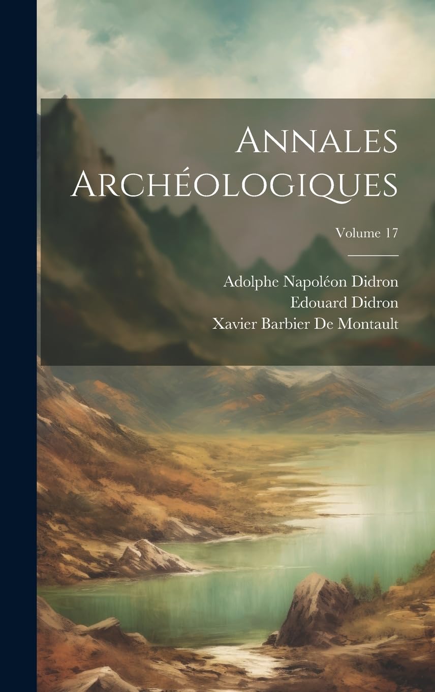 Annales Archéologiques; Volume 17 Film, Art & Culture